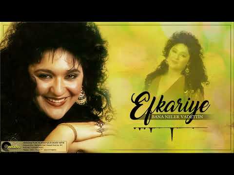 Efkariye - Bana Neler Vadettin