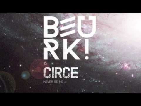 Beurk! - Never Be Me feat.Circe (No Fake? Remix)