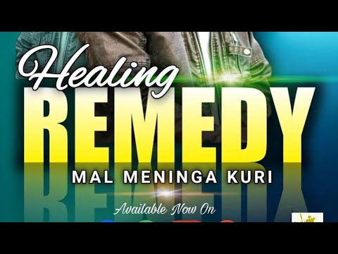 Healing Remedy (Lyrics) - Mal Meninga Kuri