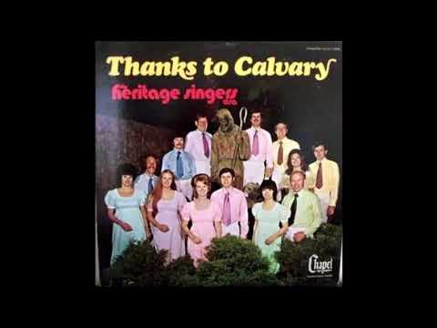 "Thanks To Calvary " - Heritage Singers LP 1973