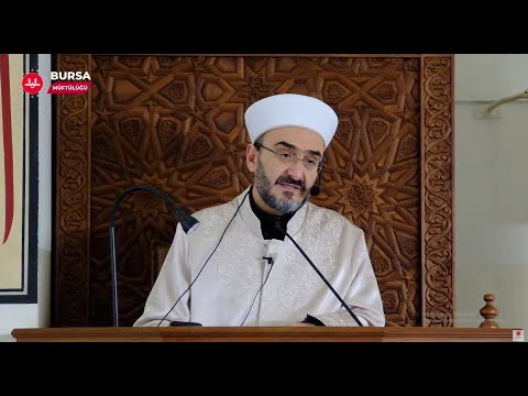 BURSA ULU CAMİİ SOHBETLERİ  (CUMA VAAZI 28.03.2025)