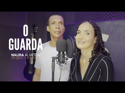 Naura Almeida - O Guarda