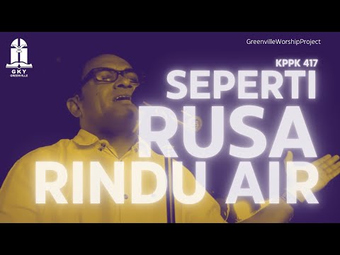 Seperti Rusa Rindu Air - lagu rohani KPPK 417 #GreenvilleWorshipProject