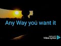 Any way you want it - Michael Learns To Rock with lyrics