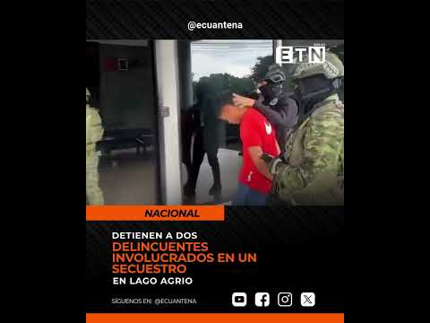 Detienen a dos delincuentes involucrados en un secuestro en Lago Agrio