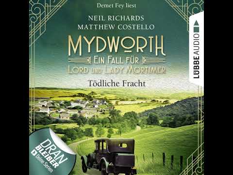 Matthew Costello, Neil Richards - Tödliche Fracht - Mydworth - Ein Fall für Lord und Lady Mortimer 5