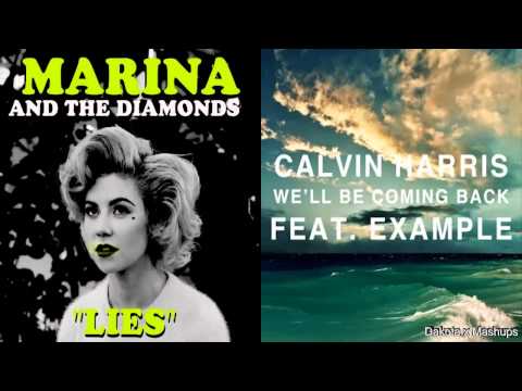 Calvin Harris VS. Marina And The Diamonds - We'll Be Coming Back & Lies (Mashup)