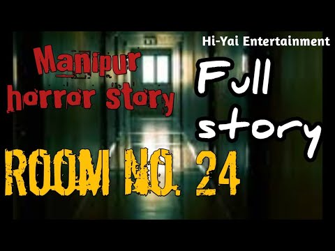 Room no.24 full story || Manipur horror story