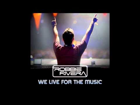 Robbie Rivera feat. Jerique Allan - We Live For The Music (Fonzerelli Real Ibiza Remix)