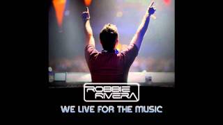 Robbie Rivera feat. Jerique Allan - We Live For The Music (Fonzerelli Real Ibiza Remix)