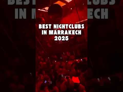 Best nightclubs in Marrakech - 2025 UPDATE