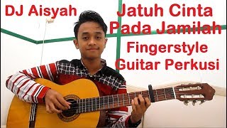 Download lagu DJ Aisyah Jatuh Cinta Pada Jamilah Fingerstyle Guitar Perkusi mp3 Download lagu DJ Aisyah Jatuh Cinta Pada Jamilah Fingerstyle Guitar Perkusi mp3