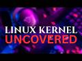 Linux Kernel Secrets Revealed