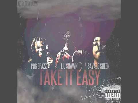 Lil $hawn X $avage $heen X $pazz Out - Take It Easy *NEW* (Prod. By TayDaProducer)