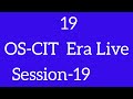 OS-CIT Session-19 | ERA LIVE | MKCL