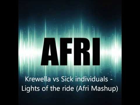 Krewella vs Sick individuals - Lights of the ride(Afri Mashup)