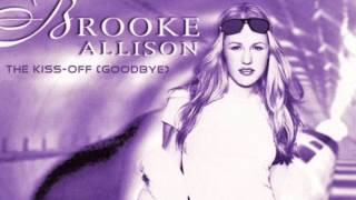 The Kiss-Off (Goodbye) [Michael Blakey And Robert Palmer Radio Version] - Brooke Allison