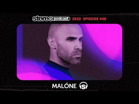MALÓNE | Stereo Productions Podcast 446