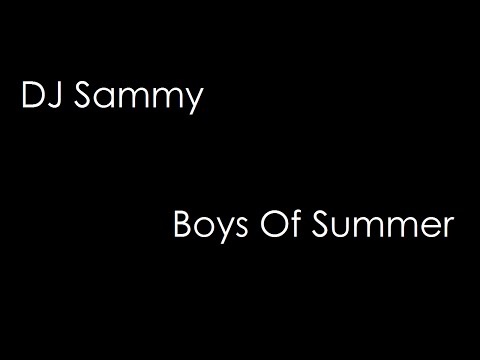 DJ Sammy - Boys Of Summer (lyrics)