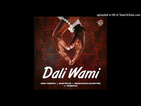 King Temoso x Master KG & Nkosazana Daughter - Dali Wami (feat. Nobuhle) (Official Audio)
