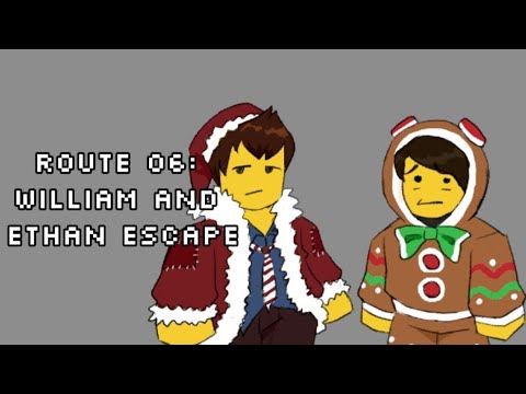 Route 06: William and Ethan Escape