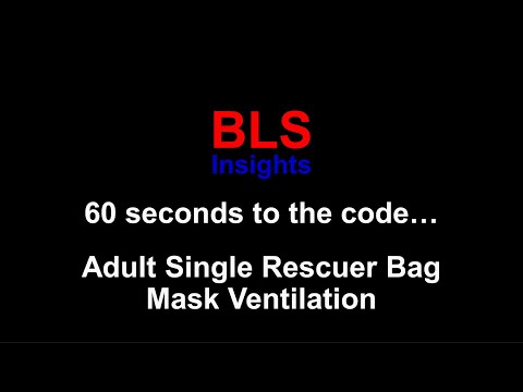 60 seconds to the code...Adult Single Rescuer Bag Mask Ventilation