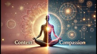 The Secret to Thriving in a Chaotic World: Context and Compassion