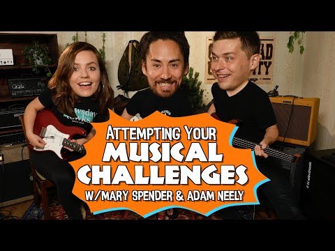 Attempting Your Musical Challenges w/Mary Spender & Adam Neely