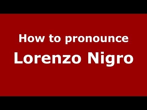 How to pronounce Lorenzo Nigro (Italian/Italy) - PronounceNames.com