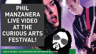 PHIL MANZANERA - LOVE IS THE DRUG - LIVE AT THE CURIOUS ARTS FESTIVAL