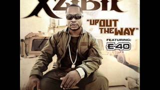 Xzibit - Up Out The Way (Ft E-40)