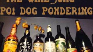 &quot;the Wine Song&quot; Poi Dog Pondering