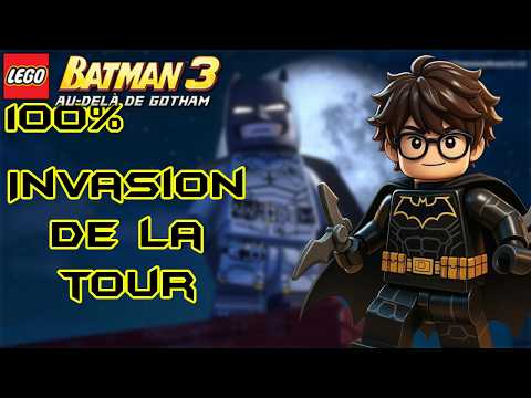LEGO Batman 3 : Au-delà de Gotham 100% Niveau 4 : Invasion de la tour