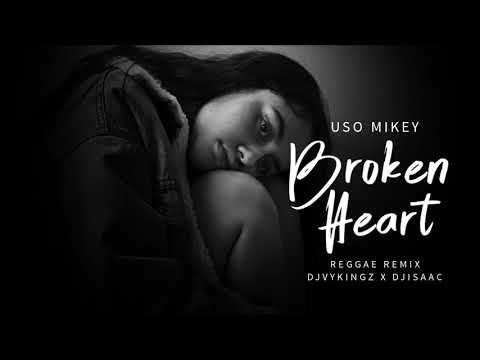Uso Mikey - Broken Heart Reggae Mix (Dj VYKINGZ X Dj ISAAC)