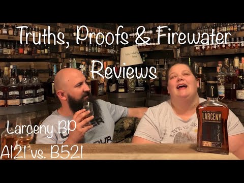 Larceny Barrel Proof B521 Vs. A121