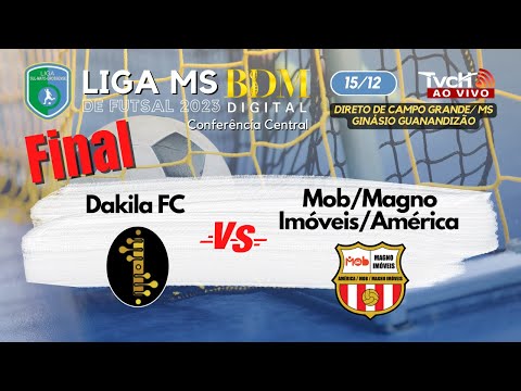 Dakila FC x Mob/Mag. I./América | Final da Conferência Central da Liga MS BDM Digital de Futsal 2023