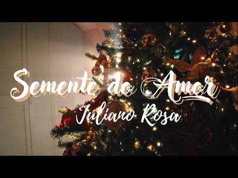 Juliano Rosa - Semente do Amor