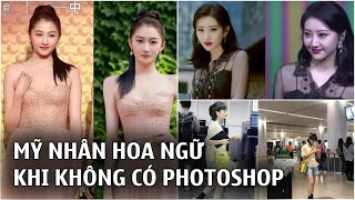 Nhan sắc thật của dàn mỹ nhân Hoa ngữ khi không có photoshop gây sốc