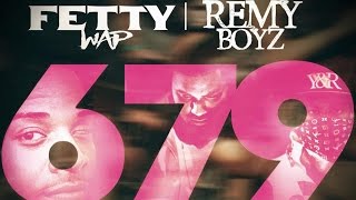 Fetty Wap - 679 ft. Remy Boyz