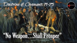 Come Follow Me - Doctrine and Covenants 71-75: "No Weapon...Shall Prosper"