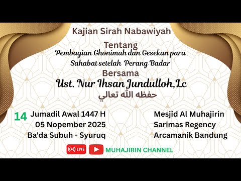 [Live 05.11..25] Kajian Sirah Nabawiyah || Ust. Nur Ihsan Jundullah, LC || DKM Al-Muhajirin Sarimas