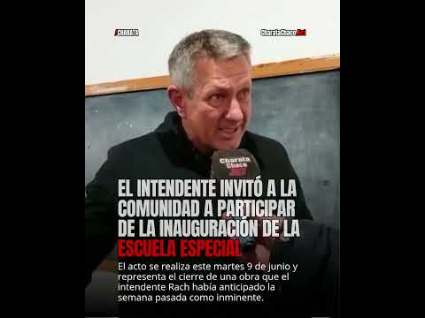 El Intendente de Charata destacó la inauguración de la Escuela Especial Naun Kohanoff