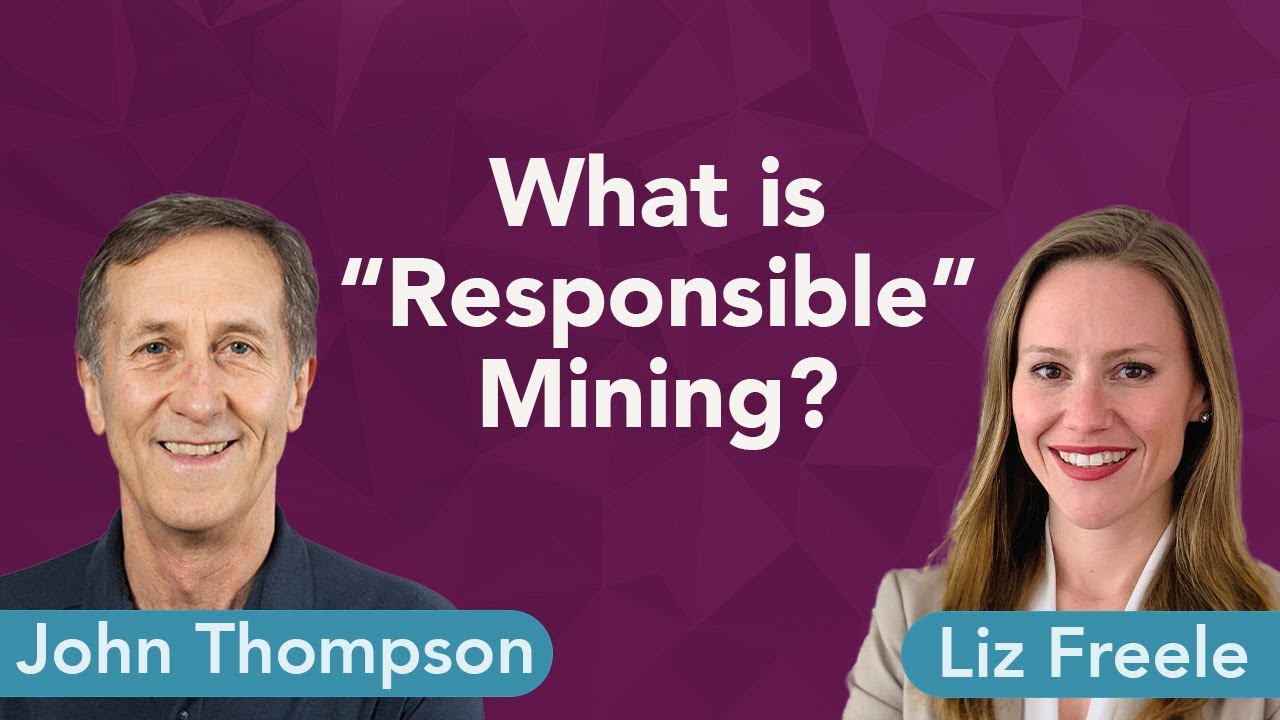 Ep1: What is “Responsible” Mining? (John Thompson, PhD)​