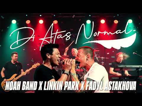 DI ATAS NORMAL x NUMB - Noah Band, Linkin Park (2022 Mashup) (Audio)