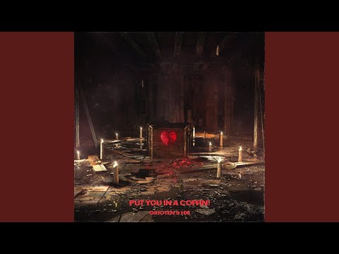 Put you in a COFFIN!