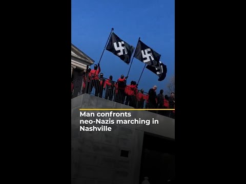 Man confronts neo-Nazis marching in Nashville | 