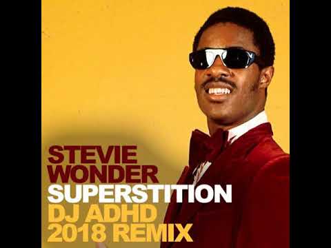 Stevie Wonder Superstition (DJ ADHD 2018 Remix) *** Free DL