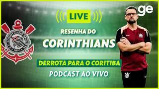 AO VIVO! GE CORINTHIANS ANALISA DUELO CONTRA O CORITIBA PELO BRASILEIRÃO #podcast | ge.globo