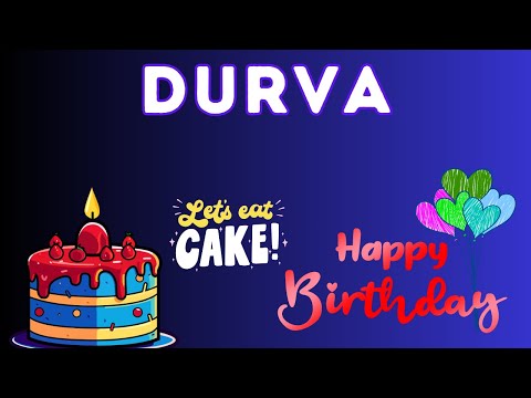 Happy Birthday Durva, Birthday of Durva, Best Birthday Wishes, hbd