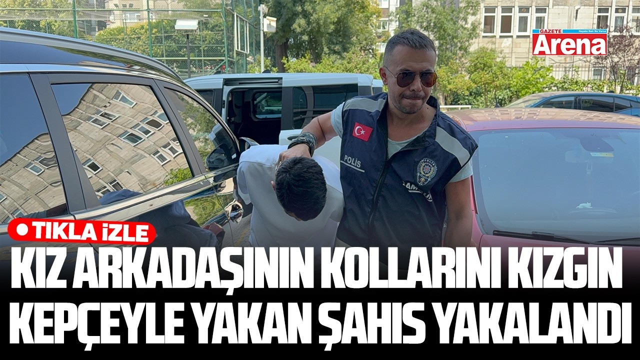 Samsun’da kız arkadaşına işkence eden şahıs yakalandı